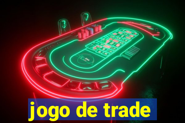 jogo de trade